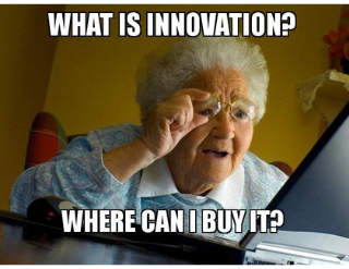 Meme old lady looking for what is innovation and where can I buy it